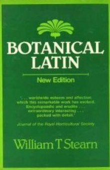 Botanical Latin: History, Grammar, Syntax, Terminology, and Vocabulary