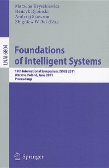 Foundations of Intelligent Systems: 19th International Symposium, ISMIS 2011, Warsaw, Poland, June 28-30, 2011. Proceedings