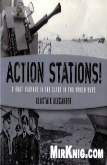 Action Stations!: U-boat Warfare in the Clyde in Two World Wars