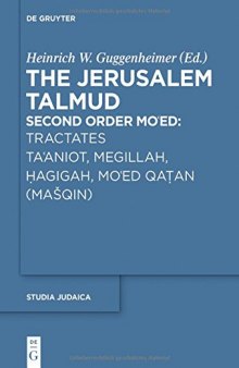 The Jerusalem Talmud, Second Order: Mo‘ed, Tractates Ta‘aniot, Megillah, Ḥagigah, Mo‘ed Qaṭan (Mašqin)