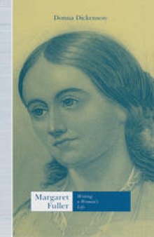 Margaret Fuller: Writing A Woman’s Life