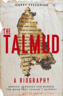 The Talmud - A Biography: Banned, censored and burned. The book they couldn't suppress