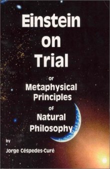 Einstein on Trial or Metaphysical Principles of Natural Philosophy