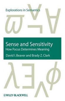Sense and Sensitivity: How Focus Determines Meaning (Explorations in Semantics)