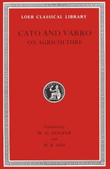 Cato and Varro: On Agriculture (Loeb Classical Library No. 283)
