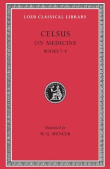 Celsus: On Medicine, Volume III, Books 7-8 (Loeb Classical Library No. 336)