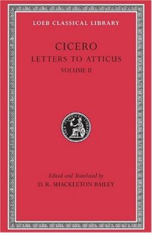 Cicero: Letters to Atticus, II, 90-165A 
