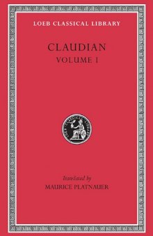 Claudian: Volume I (Loeb Classical Library No. 135)