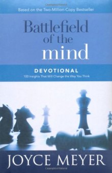 Battlefield of the Mind Devotional: 100 Insights That Will Change the Way You Think (Meyer, Joyce)