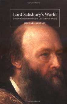 Lord Salisbury's world: conservative environments in late-Victorian Britain