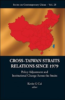 Cross-Taiwan Straits Relations Since 1979: Policy Adjustment and Institutional Change Across the Straits