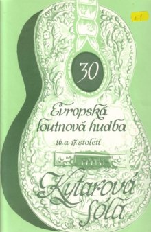 Evropská loutnová hudba 16. a 17. století. Kytarová sóla (European lute music of XVI-XVII c. for solo guitar)