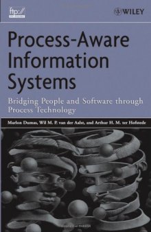 Process Aware Information Systems - Bridging People and Software through Process Technology