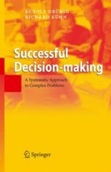 Successful Decision-making: A Systematic Approach to Complex Problems