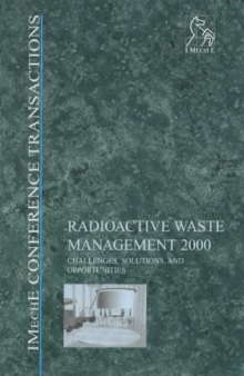 Radioactive Waste Management 2000: Challenges,  Solutions and Opportunities (Imeche Event Publications)