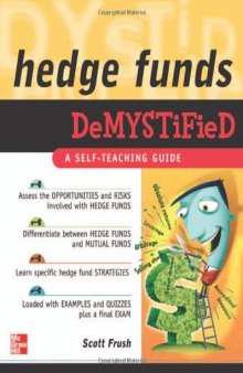 Hedge Funds DeMYSTiFieD A Self-Teaching Guide