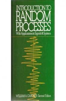 Introduction to Random Processes: With Applications Signals and Systems. Second Edition  