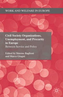 Civil Society Organizations, Unemployment, and Precarity in Europe: Between Service and Policy