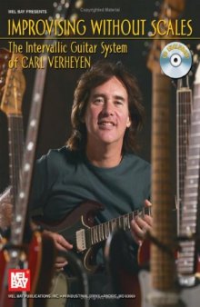Mel Bay's Improvising without Scales: The Intervallic Guitar System of Carl Verheyen