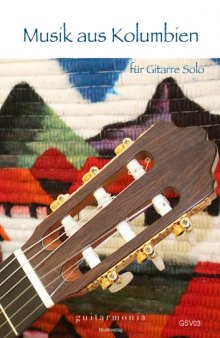 Musik aus Kolumbien für Gitarre Solo (Music from Colombia for Guitar Solo)