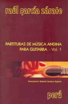 Partituras de musica andina para guitarra - Vol. 1 (Scores of andean music for guitar)
