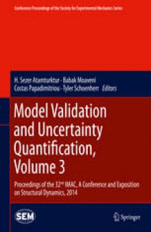 Model Validation and Uncertainty Quantification, Volume 3: Proceedings of the 32nd IMAC, A Conference and Exposition on Structural Dynamics, 2014