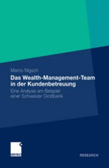 Das Wealth-Management-Team in der Kundenbetreuung: Eine Analyse am Beispiel einer Schweizer Großbank