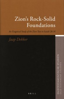 Zion's Rock-Solid Foundations: An Exegetical Study of the Zion Text in Isaiah 28:16 (Oudtestamentische Studien)