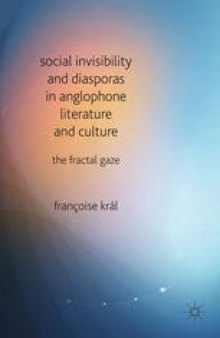 Social Invisibility and Diasporas in Anglophone Literature and Culture: The Fractal Gaze