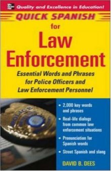 Quick Spanish for Law Enforcement: Essentiial Words and Phrases for Ploice Officers and Law Enforcement Professionals