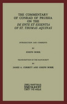 The Commentary of Conrad of Prussia on the De Ente et Essentia of St. Thomas Aquinas: Introduction and Comments by Joseph Bobik