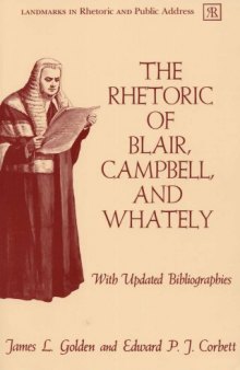 The Rhetoric of Blair, Campbell, and Whately, Revised Edition (Landmarks in Rhetoric and Public Address)