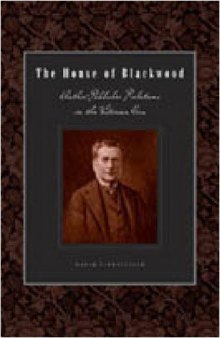 The House of Blackwood: Author-Publisher Relations in the Victorian Era 