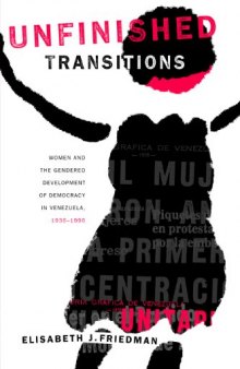 Unfinished Transitions: Women and the Gendered Development of Democracy in Venezuela, 1936-1996
