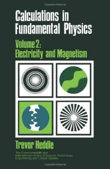 Calculations in Fundamental Physics. Electricity and Magnetism