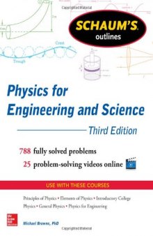 Schaum's Outline of Physics for Engineering and Science: 788 Solved Problems + 25 Videos
