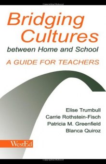 Bridging cultures between home and school: a guide for teachers : with a special focus on immigrant Latino families