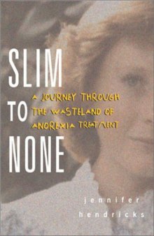 Slim to none: a journey through the wasteland of anorexia treatment