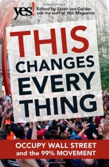 This Changes Everything: Occupy Wall Street and the 99% Movement  