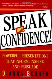 Speak with confidence: powerful presentations that inform, inspire, and persuade