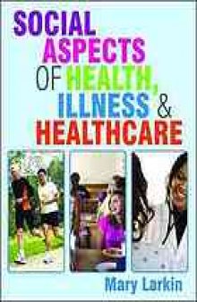 Social aspects of health, illness and healthcare