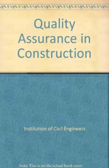 Quality Assurance in Construction: Proceedings of the Conference Quality Assurance for the Chief Executive, Organized by the Institution of Civil En