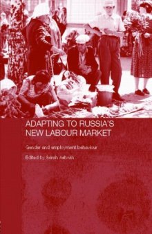 Adapting to Russia's New Labour Market  Gender and Employment Strategy (Routledgecurzon History of Russia and Eastern Europe)