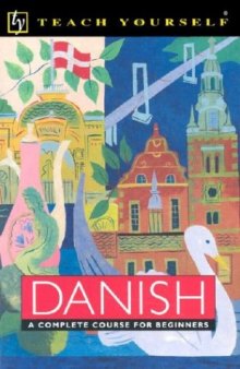 Teach Yourself Danish : Complete Course Package