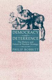 Democracy and Deterrence: The History and Future of Nuclear Strategy