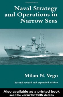 Naval Strategy and Operations in Narrow Seas (Cass Series--Naval Policy and History, 5)