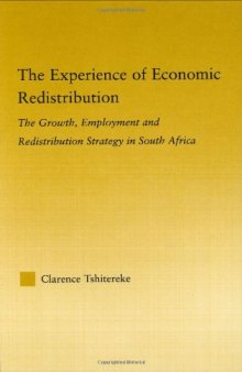 The Experience of Economic Redistribution: The Growth, Employment and Redistribution Strategy in South Africa (African Studies: History, Politics, Economics and Culture)