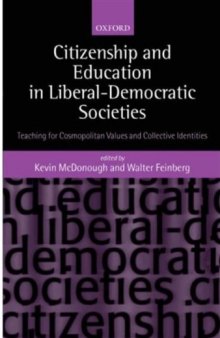 Citizenship and Education in Liberal-Democratic Societies: Teaching for Cosmopolitan Values and Collective Identities