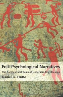 Folk Psychological Narratives: The Sociocultural Basis of Understanding Reasons (Bradford Books)
