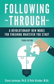 Following Through: A Revolutionary New Model for Finishing Whatever You Start